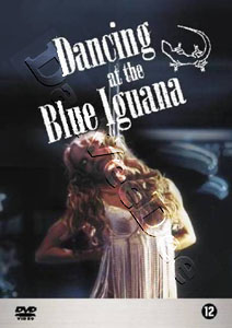 Dancing at the Blue Iguana (DVD)